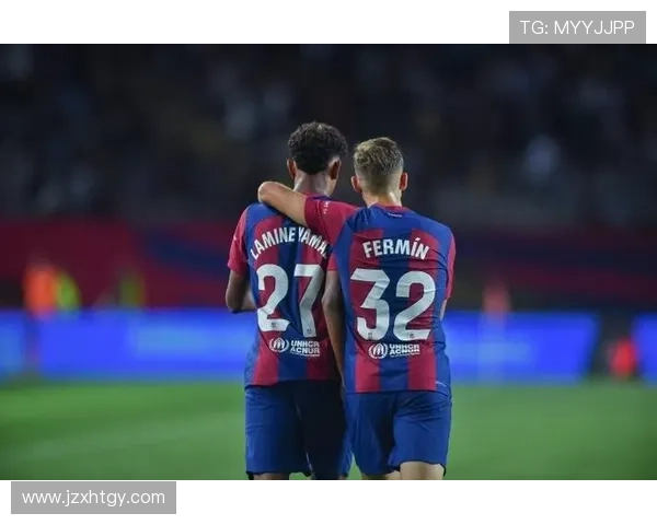 亚马尔拉菲尼亚费尔明有望在赫罗纳战役中强势复出助力球队